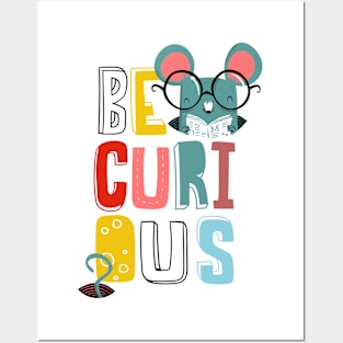 Be curious Posters and Art